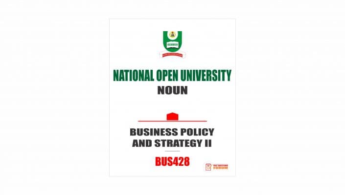 BUS428 - BUSINESS POLICY AND STRATEGY II - Past Questions Forum