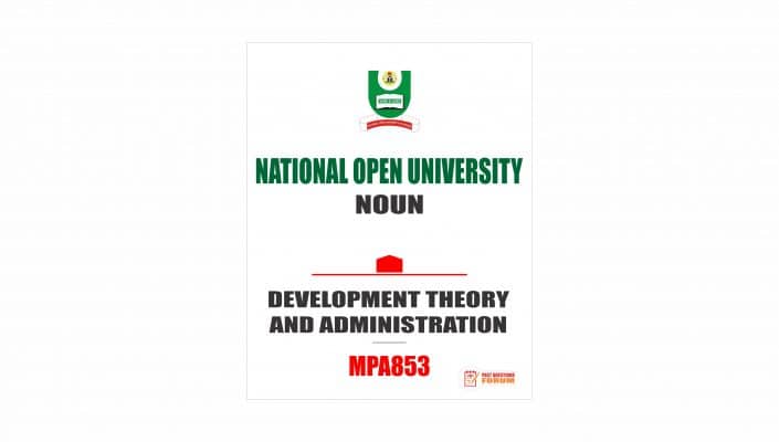 MPA807 - DEVELOPMENT THEORY AND ADMINISTRATION - Past Questions Forum