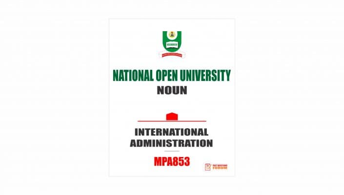 MPA853 - INTERNATIONAL ADMINISTRATION - Past Questions Forum