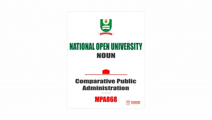 MPA868 - Comparative Public Administration - Past Questions Forum