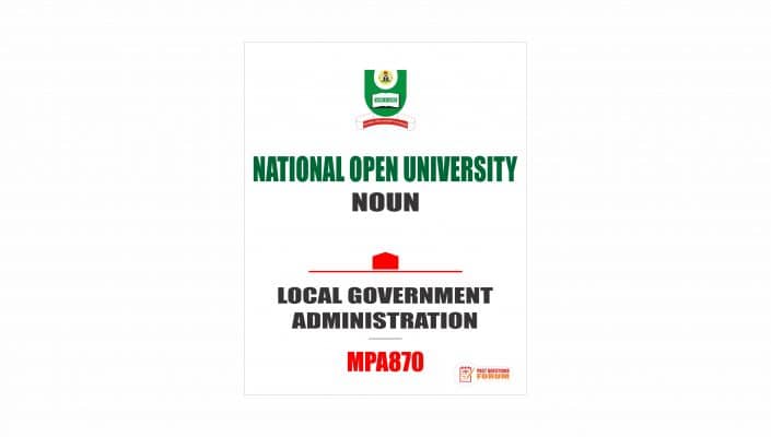 MPA870 - LOCAL GOVERNMENT ADMINISTRATION - Past Questions Forum