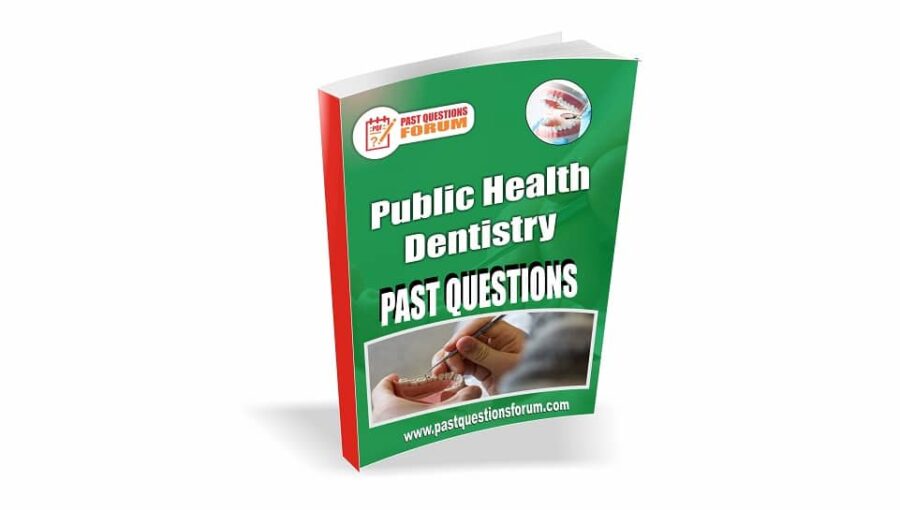 PUBLIC HEALTH DENTISTRY PAST QUESTIONS FOR BDS Exam 2021 (FREE)